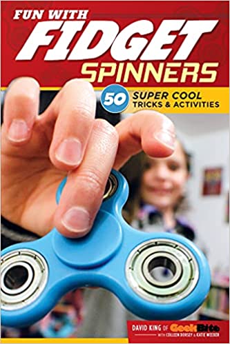Fun with Fidget Spinners: 50 Super Cool Tricks & Activities